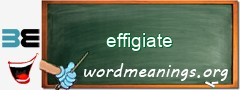WordMeaning blackboard for effigiate